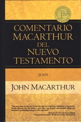Comentario Macarthur del Nuevo Testamento - Juan (Tapa Dura)