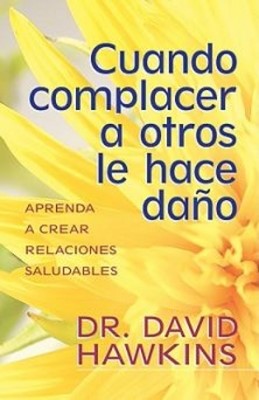 Cuando Complacer a otros le Hace Daño