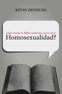 ¿Qué Enseña la Biblia Realmente Acerca de la Homosexualidad? (Rústica)