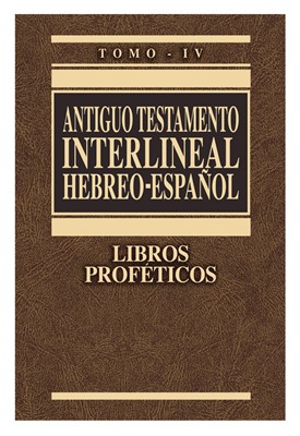 Antiguo Testamento Interlineal Hebreo - Español  -Tomo IV