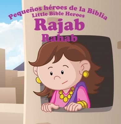 PEQUEÑOS HÉROES DE LA BIBLIA BILINGÜE, RAJAB  PRATS