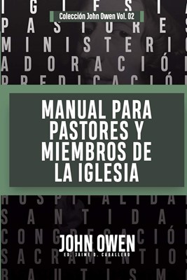 Manual para Pastores y Miembros de la Iglesia (Rústica )