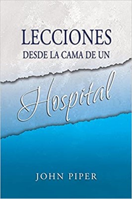 LECCIONES DESDE LA CAMA DE UN HOSPITAL(BOL.)