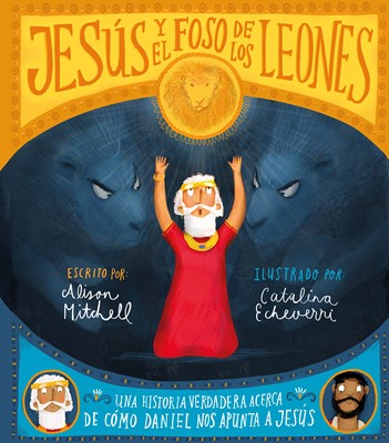 Jesús y el Foso de los Leones (Tapa Dura)