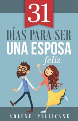 31 Dias Para Ser Una Esposa Feliz