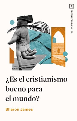 ¿Es el cristianismo bueno para el mundo?