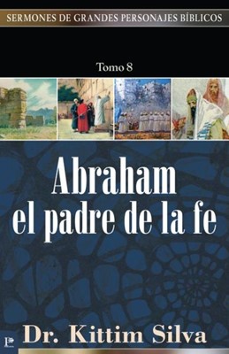 Abraham el Padre de la Fe (Rústica)