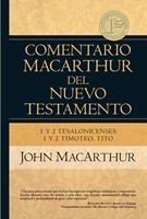Comentario MacArthur Nuevo Testamento - 1 y 2 Tesalonicenses, 1 y 2 Timoteo, Tito (Tapa Dura)