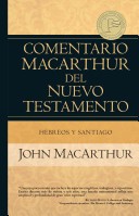 Comentario Macarthur del Nuevo Testamento - Hebreos y Santiago (Tapa Dura)