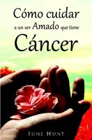 Como Cuidar a un ser Amado con cáncer (Rustica)