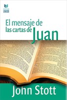 El Mensaje de las Cartas de Juan (Rústica)