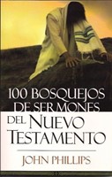 100 Bosquejos de Sermones del Nuevo Testamento (Rústica)
