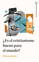 ¿Es el cristianismo bueno para el mundo? (Rústica)