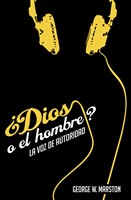 ¿Dios o el hombre? La Voz de Autoridad (Rústica)