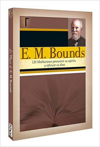 E. M. Bounds (120 Meditaciones)