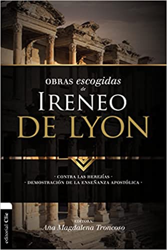 Obras Escogidas de Ireneo de Lyon