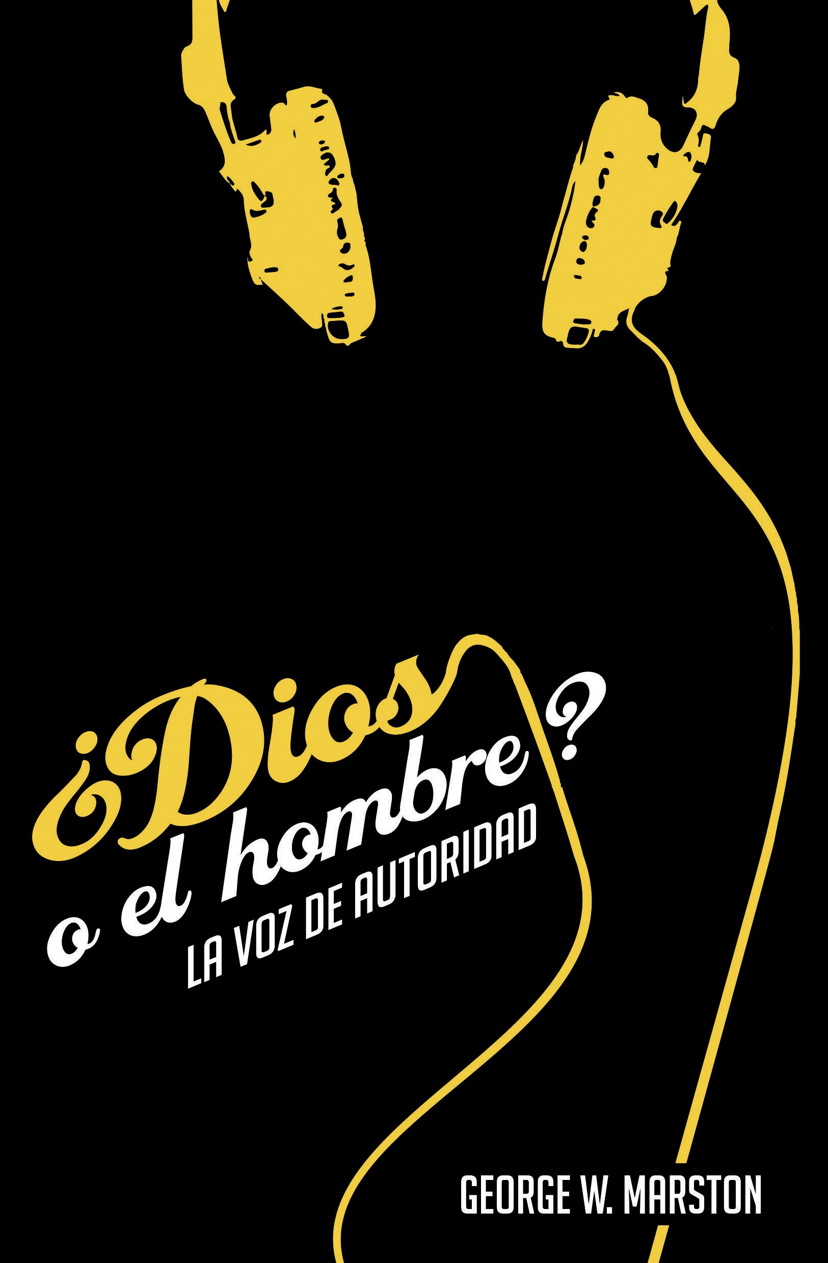 ¿Dios o el hombre? La Voz de Autoridad