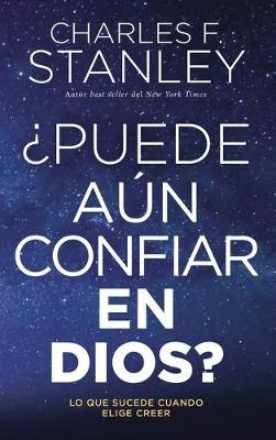¿Puede Aún Confiar En Dios?