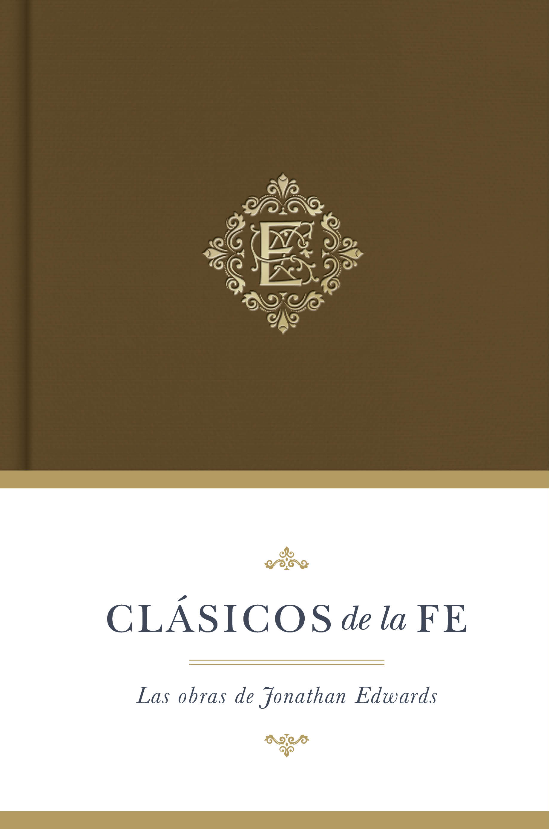 Clásicos De La Fe: Jonathan Edwards