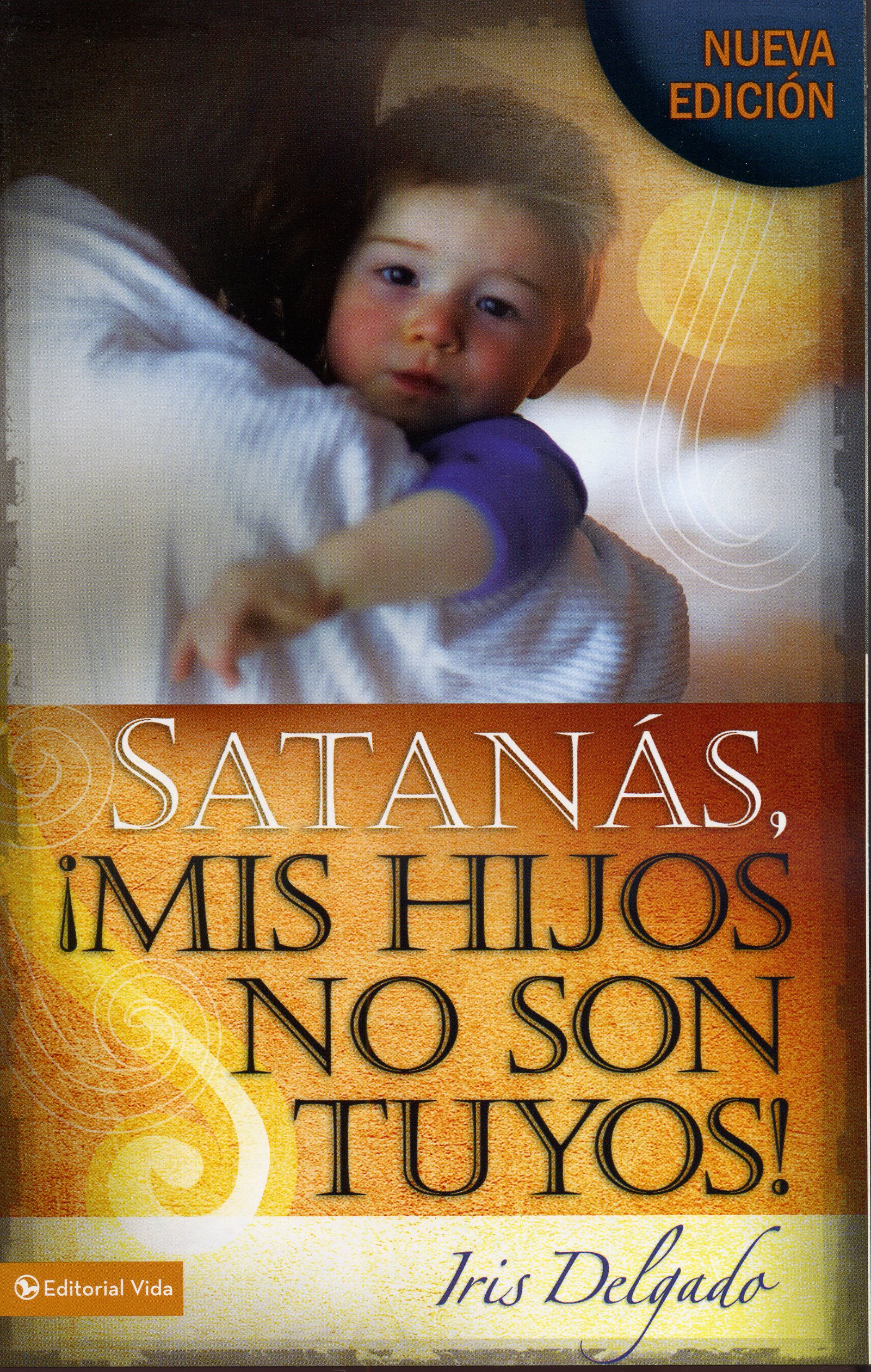 Satanás, ¡mis  Hijos no son tuyos!
