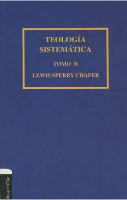 Teología Sistemática Chafer - Tomo II