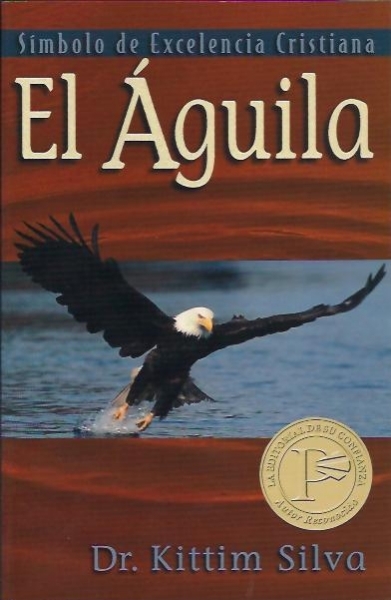 El Águila: Símbolo de Excelencia Cristiana (9780825416842): Kittim Silva.:  CLC Perú